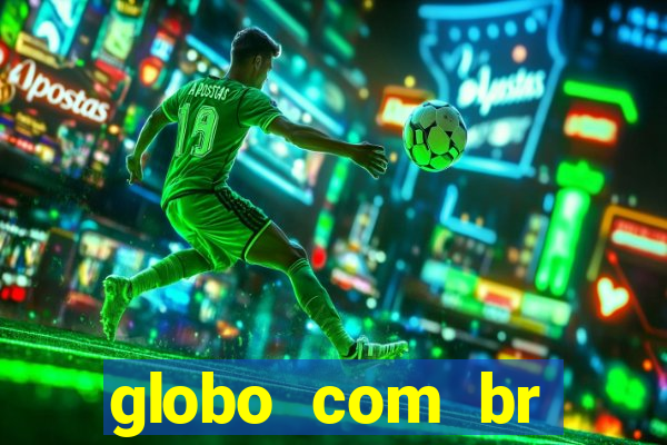 globo com br absolutamente noticias